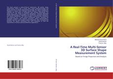 Bookcover of A Real-Time Multi-Sensor 3D Surface Shape Measurement System