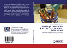 Bookcover of Insecticides Resistance In American Cockroach From Urban Lahore