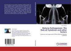 Copertina di Malaria Pathogenesis: The Role of Cytokines and other factors