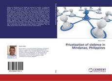 Privatization of violence in Mindanao, Philippines kitap kapağı