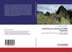 Bookcover of Listening to stories of AIDS Orphans