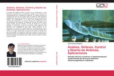 Copertina di Análisis, Síntesis, Control y Diseño de Antenas, Aplicaciones