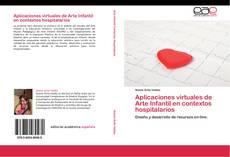 Aplicaciones virtuales de Arte Infantil en contextos hospitalarios kitap kapağı