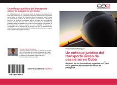 Portada del libro de Un enfoque jurídico del transporte aéreo de pasajeros en Cuba