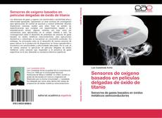 Buchcover von Sensores de oxígeno basados en películas delgadas de óxido de titanio