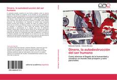Bookcover of Dinero, la autodestrucción del ser humano