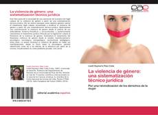 Capa do livro de La violencia de género: una sistematización técnico jurídica 