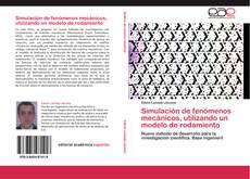 Buchcover von Simulación de fenómenos mecánicos, utilizando un modelo de rodamiento