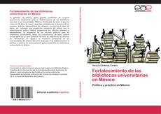 Buchcover von Fortalecimiento de las bibliotecas universitarias en México