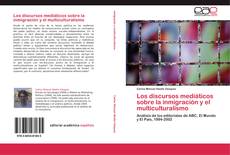 Bookcover of Los discursos mediáticos sobre la inmigración y el multiculturalismo