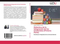 Bookcover of Didáctica de la Integración de los Contenidos (Primera Parte)