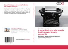Capa do livro de Laura Restrepo y la novela histórica del tiempo presente 