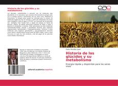 Bookcover of Historia de los glúcidos y su metabolismo