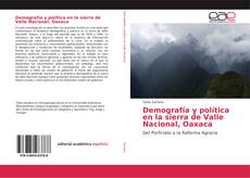 Bookcover of Demografía y política en la sierra de Valle Nacional, Oaxaca