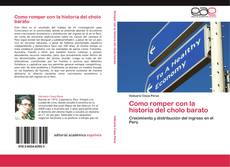 Bookcover of Como romper con la historia del cholo barato