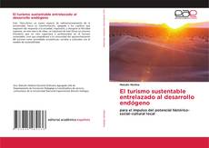 Buchcover von El turismo sustentable entrelazado al desarrollo endógeno