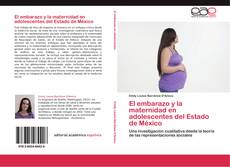 Portada del libro de El embarazo y la maternidad en adolescentes del Estado de México