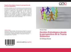 Bookcover of Gestión Estratégica desde la perspectiva de la Teoría Sistémica