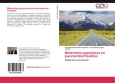 Buchcover von Materiales granulares en pavimentos flexibles