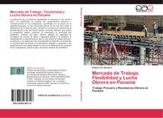 Buchcover von Mercado de Trabajo. Flexibilidad y Lucha Obrera en Panamá