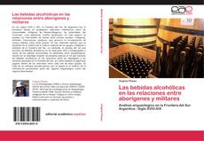 Las bebidas alcohólicas en las relaciones entre aborígenes y militares的封面