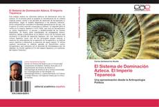 Portada del libro de El Sistema de Dominación Azteca. El Imperio Tepaneca