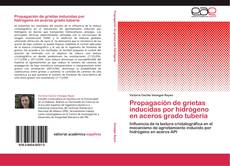 Bookcover of Propagación de grietas inducidas por hidrógeno en aceros grado tubería