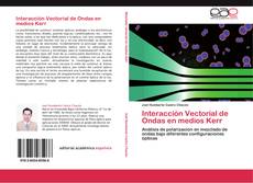 Bookcover of Interacción Vectorial de Ondas en medios Kerr