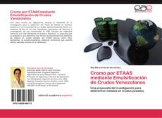 Cromo por ETAAS mediante Emulsificación de Crudos Venezolanos kitap kapağı