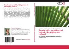 Buchcover von Producción y calidad del palmito de pejibaye al natural