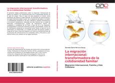 Capa do livro de La migración internacional: transformadora de la cotidianidad familiar 