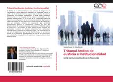 Capa do livro de Tribunal Andino de Justicia e Institucionalidad 