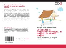 Bookcover of Conjugando la integración: yo integro…tú integras…la escuela integra…