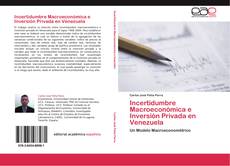 Buchcover von Incertidumbre Macroeconómica e Inversión Privada en Venezuela