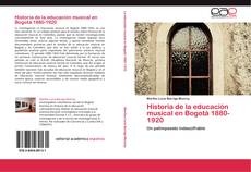Buchcover von Historia de la educación musical en Bogotá 1880-1920