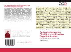 Buchcover von De la Administración Científica a los Estudios Organizacionales