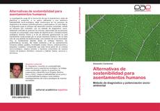 Bookcover of Alternativas de sostenibilidad para asentamientos humanos