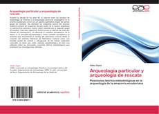 Arqueología particular y arqueología de rescate kitap kapağı