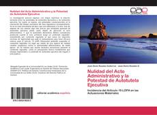 Portada del libro de Nulidad del Acto Administrativo y la Potestad de Autotutela Ejecutiva