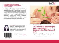 Portada del libro de La Educación Tecnológica Agropecuaria en Secundarias Técnicas del D.F.