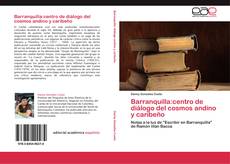 Portada del libro de Barranquilla:centro de diálogo del cosmos andino y caribeño
