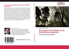 Un poeta venezolano en la Corte Real española kitap kapağı