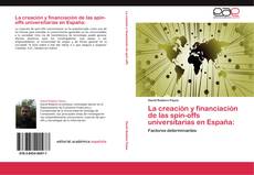 Couverture de La creación y financiación de las spin-offs universitarias en España: