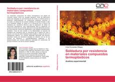 Soldadura por resistencia en materiales compuestos termoplásticos kitap kapağı