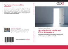 Bookcover of Aportaciones hacia una Ética liberadora