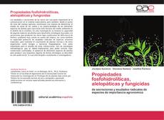 Portada del libro de Propiedades fosfohidrolíticas, alelopáticas y fungicidas