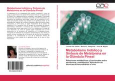 Portada del libro de Metabolismo Indólico y Síntesis de Melatonina en la Glándula Pineal