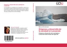 Couverture de Orígenes y desarrollo de la sanidad en Lanzarote