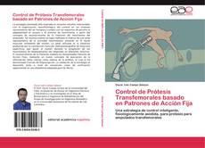 Bookcover of Control de Prótesis Transfemorales basado en Patrones de Acción Fija