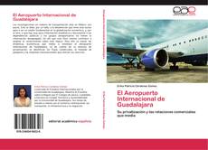 El Aeropuerto Internacional de Guadalajara kitap kapağı